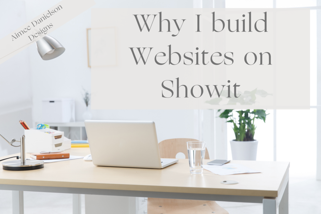 Why I build Websites on Showit