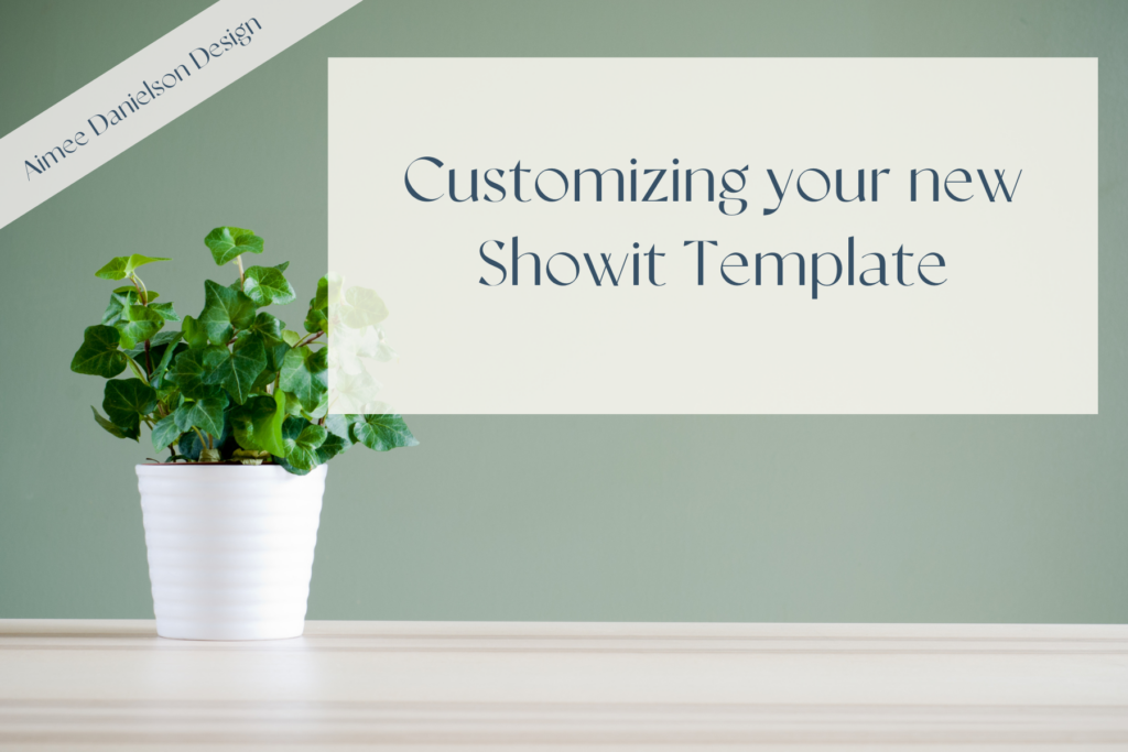 Customizing your new Showit Template